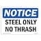 Signmission OSHA Notice, 5" Height, Steel Only No Trash Sign, 7" X 5", Landscape OS-NS-D-57-L-18451 - alternate 1